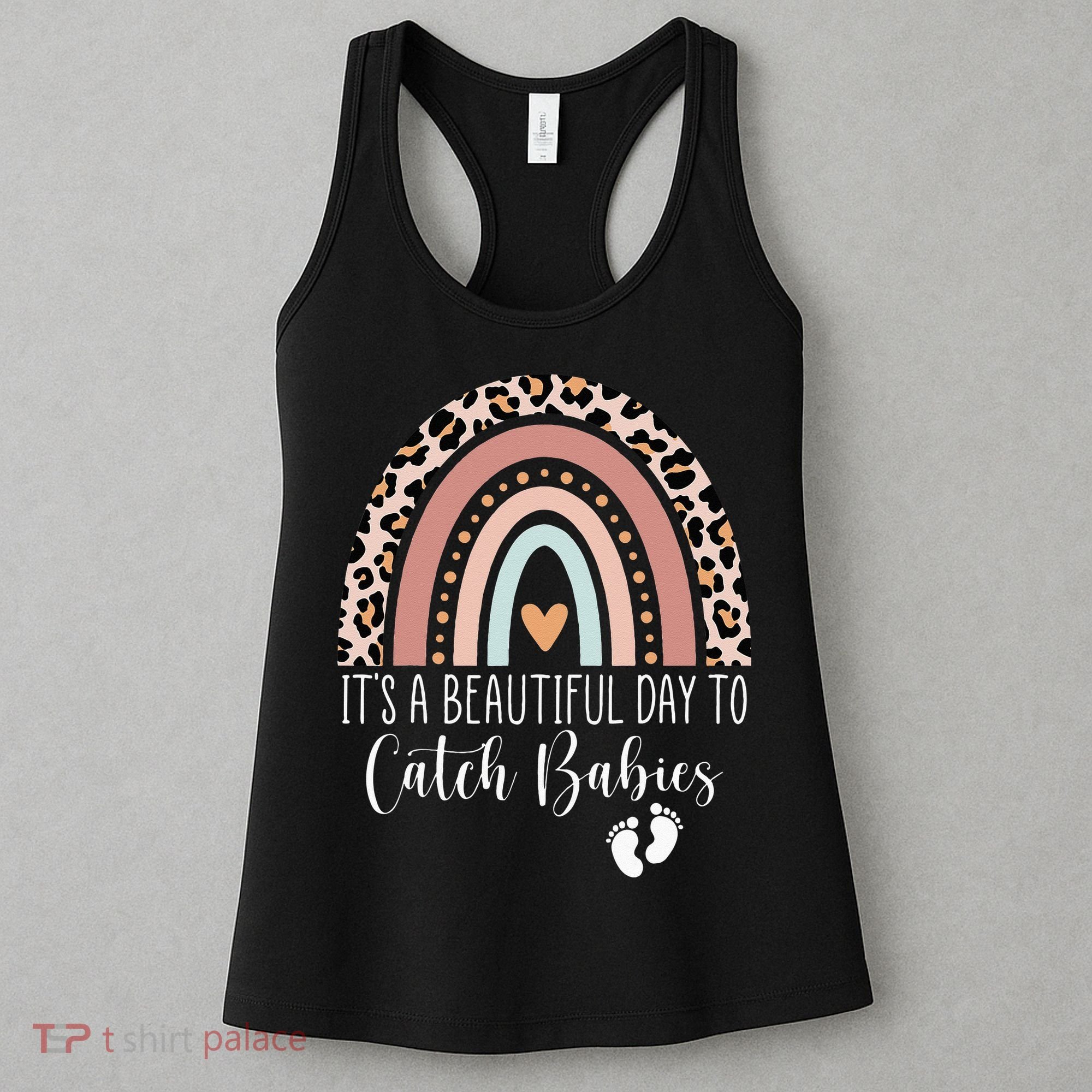 Its A Beautiful Day To Catch Babies Midwife LD Nurse Rainbow Women's Tank Top