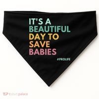 It's A Beautiful Day To Save Babies Pro Life USA-Made Doggie Bandana thumb 0