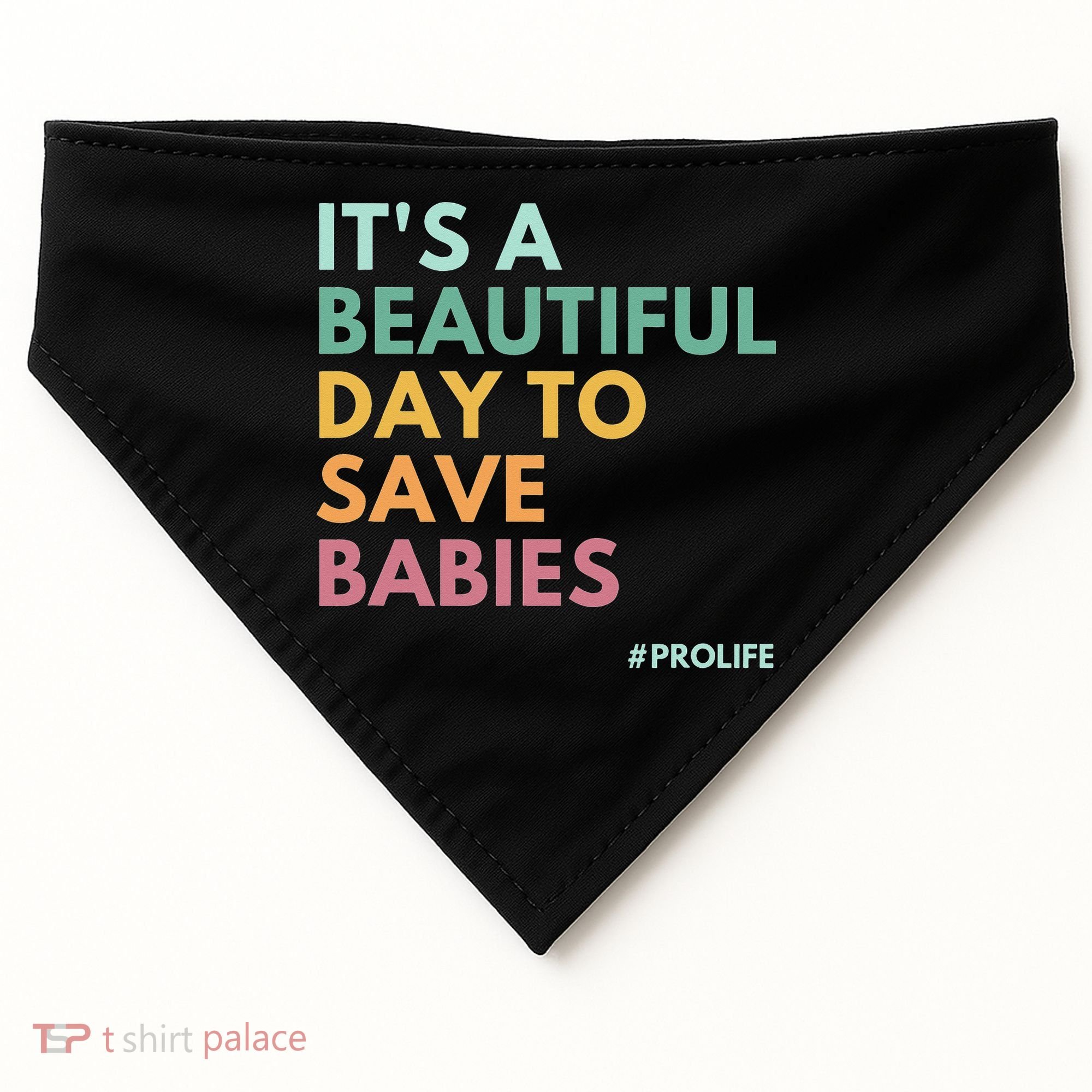 It's A Beautiful Day To Save Babies Pro Life USA-Made Doggie Bandana