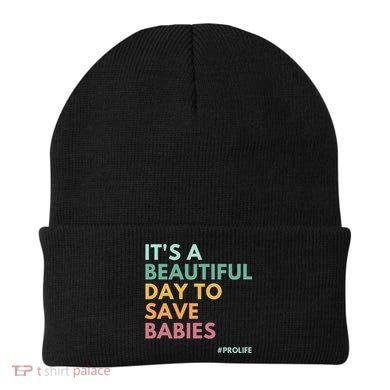 It's A Beautiful Day To Save Babies Pro Life Beanie