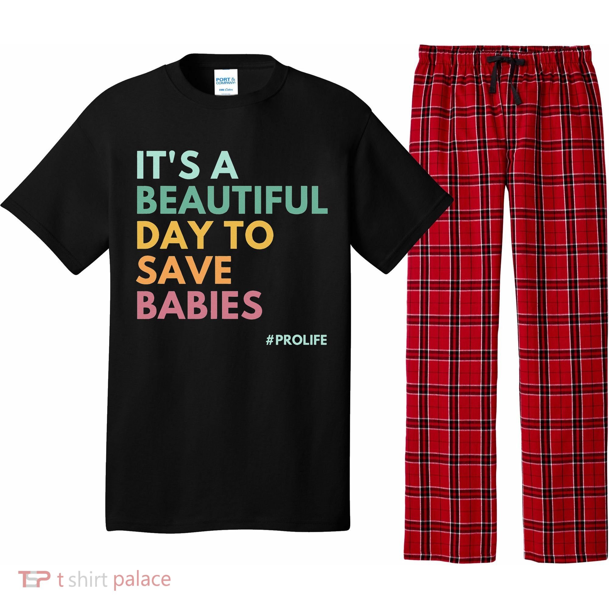 It's A Beautiful Day To Save Babies Pro Life Pajama Set