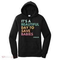It's A Beautiful Day To Save Babies Pro Life Women's Hoodie thumb 0