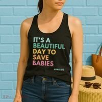 It's A Beautiful Day To Save Babies Pro Life Women's Tank Top thumb 2