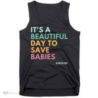 It's A Beautiful Day To Save Babies Pro Life Tank Top thumb 0