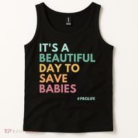 It's A Beautiful Day To Save Babies Pro Life Tank Top thumb 2