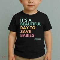 It's A Beautiful Day To Save Babies Pro Life Toddler T-Shirt thumb 2