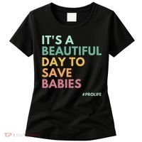 It's A Beautiful Day To Save Babies Pro Life Women's T-Shirt thumb 0