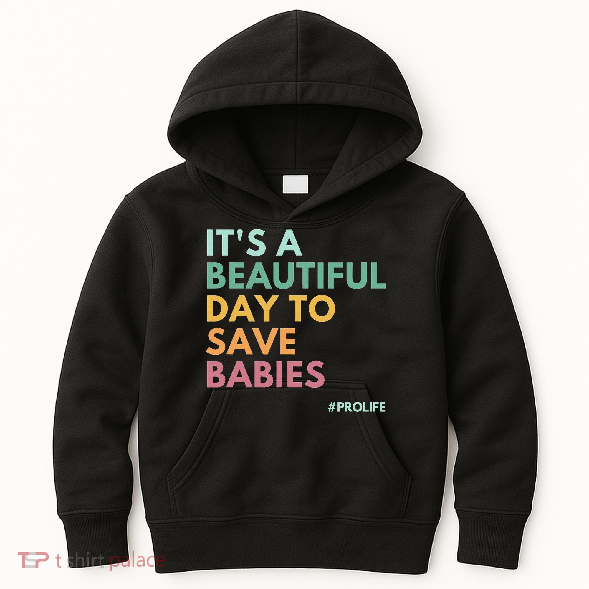 It's A Beautiful Day To Save Babies Pro Life Kids Hoodie