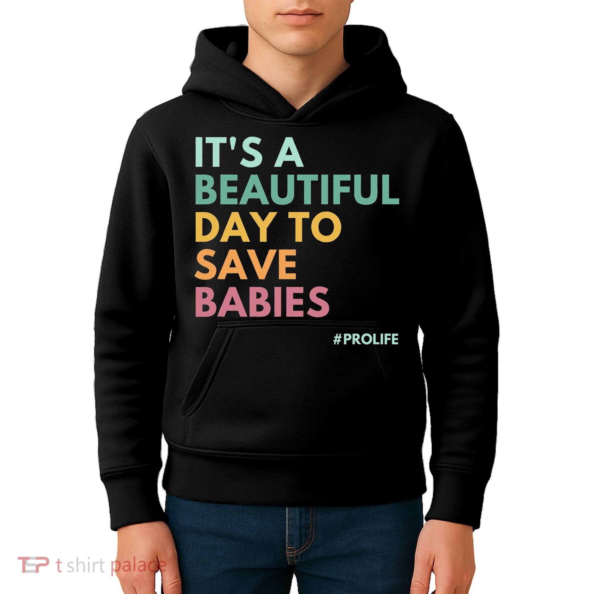 It's A Beautiful Day To Save Babies Pro Life Kids Hoodie