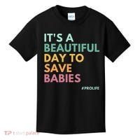 It's A Beautiful Day To Save Babies Pro Life Kids T-Shirt thumb 0