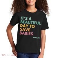 It's A Beautiful Day To Save Babies Pro Life Kids T-Shirt thumb 2