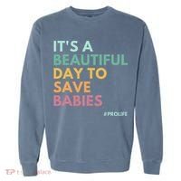 It's A Beautiful Day To Save Babies Pro Life Garment-Dyed Sweatshirt thumb 0