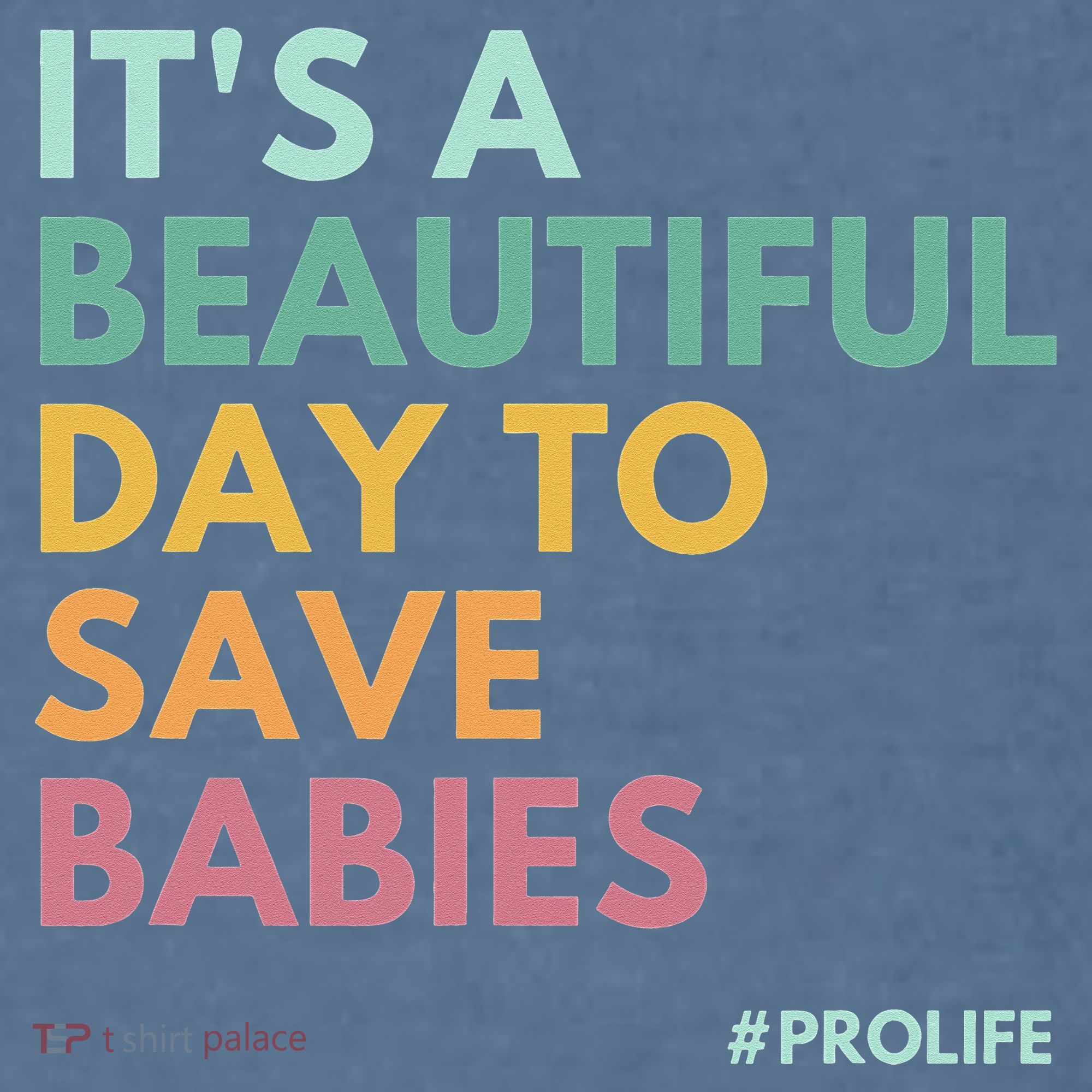 It's A Beautiful Day To Save Babies Pro Life Garment-Dyed Sweatshirt