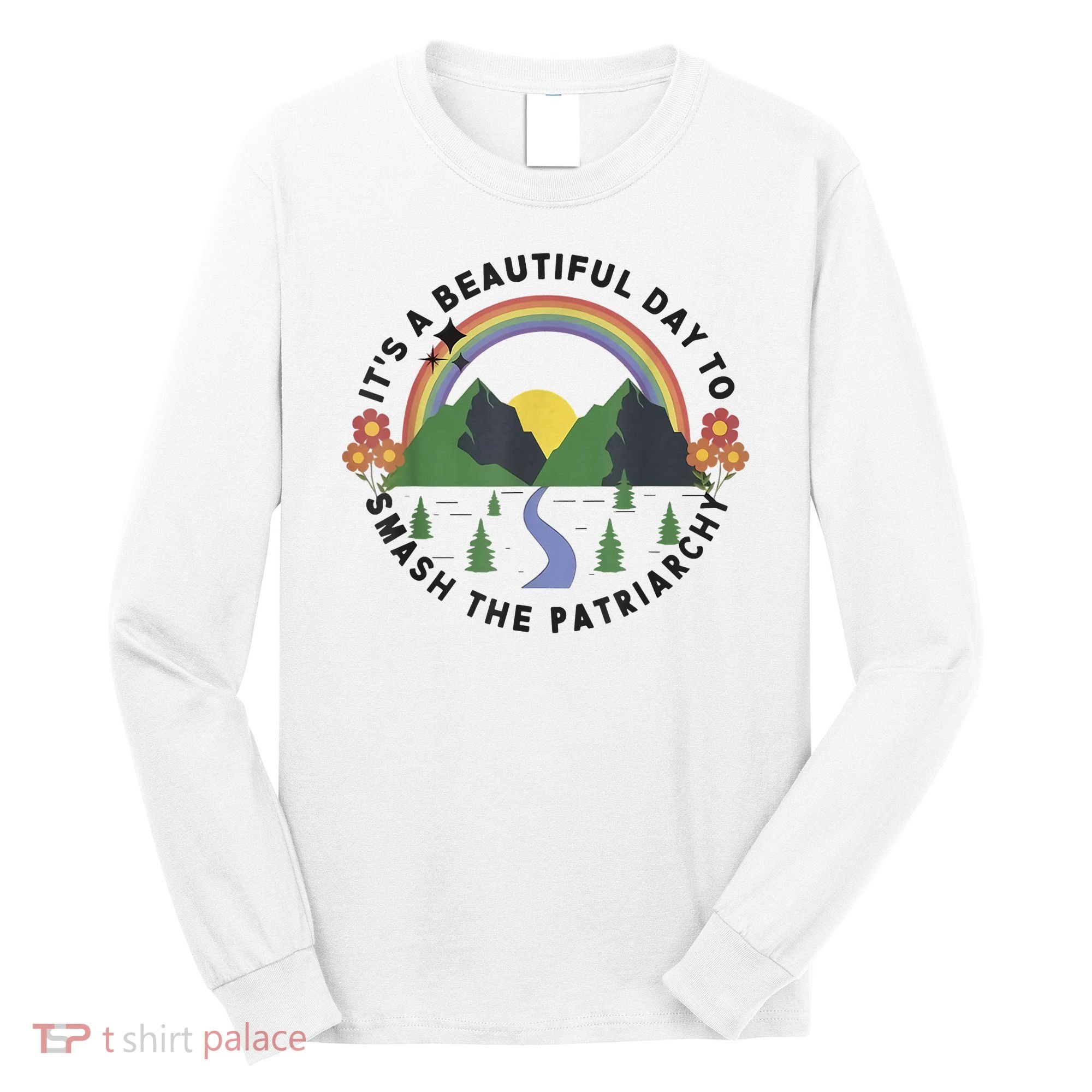 It's A Beautiful Day To Smash The Patriarchy Retro Feminism Long Sleeve Shirt
