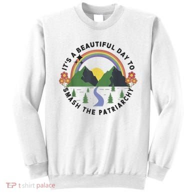 It's A Beautiful Day To Smash The Patriarchy Retro Feminism Sweatshirt