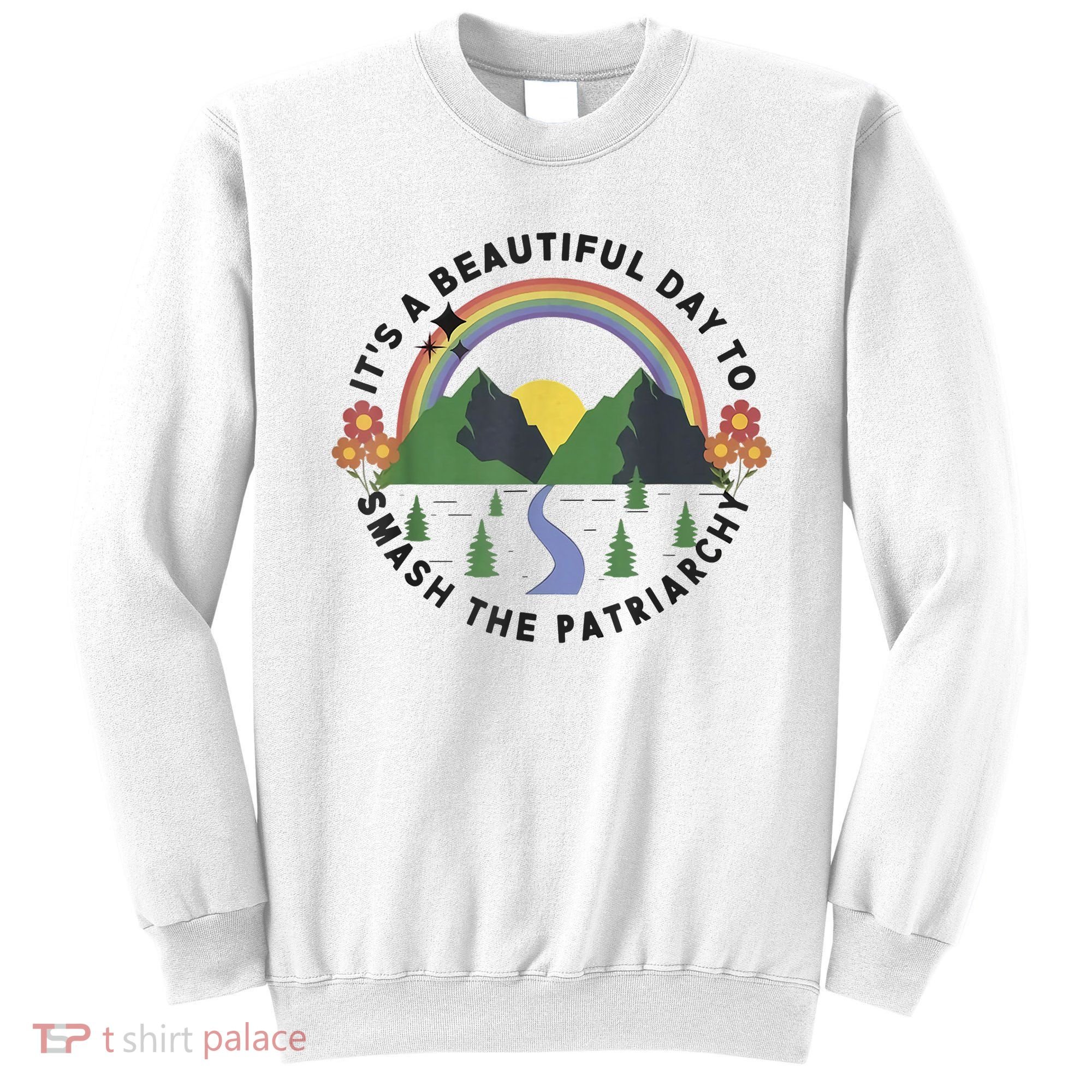 It's A Beautiful Day To Smash The Patriarchy Retro Feminism Sweatshirt