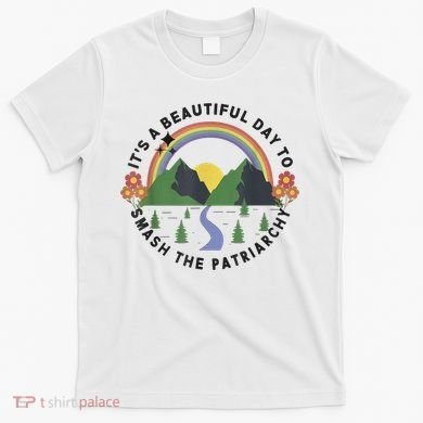 It's A Beautiful Day To Smash The Patriarchy Retro Feminism T-Shirt