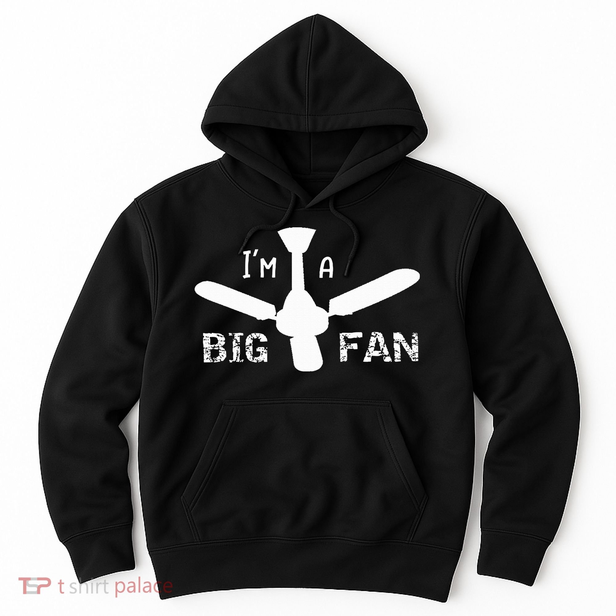 I'm a Big Fan Ceiling Fan  Hoodie
