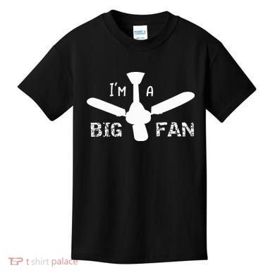 I'm a Big Fan Ceiling Fan  Kids T-Shirt