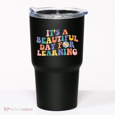It's A Beautiful Day For Learning Back To School Retro Tumbler
