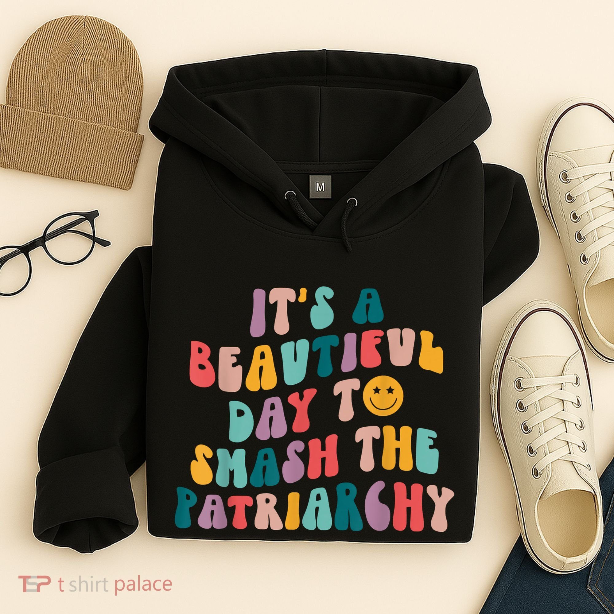 It's A Beautiful Day To Smash The Patriarchy Funny Feminism Hoodie