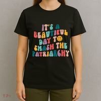 It's A Beautiful Day To Smash The Patriarchy Funny Feminism T-Shirt thumb 4