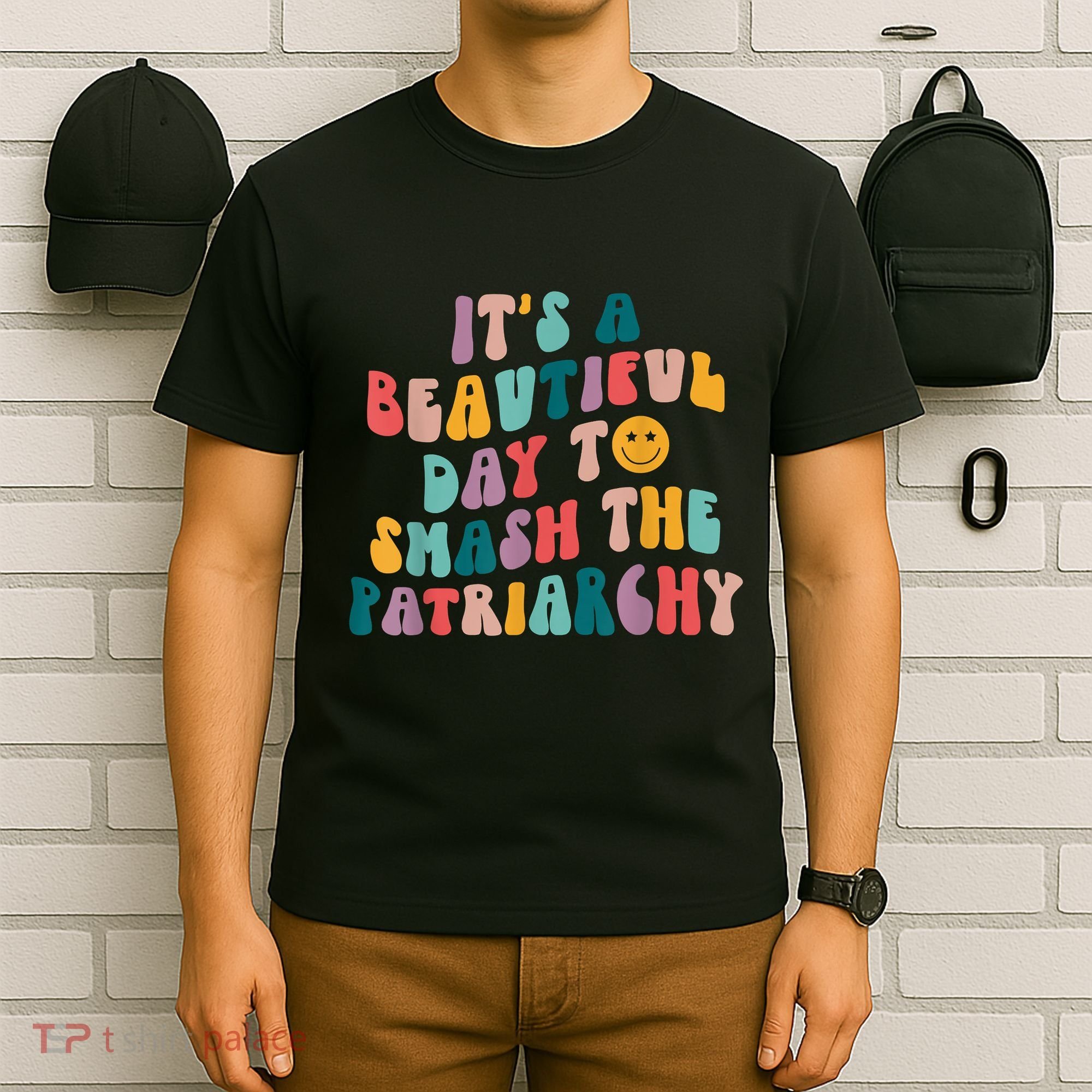 It's A Beautiful Day To Smash The Patriarchy Funny Feminism T-Shirt
