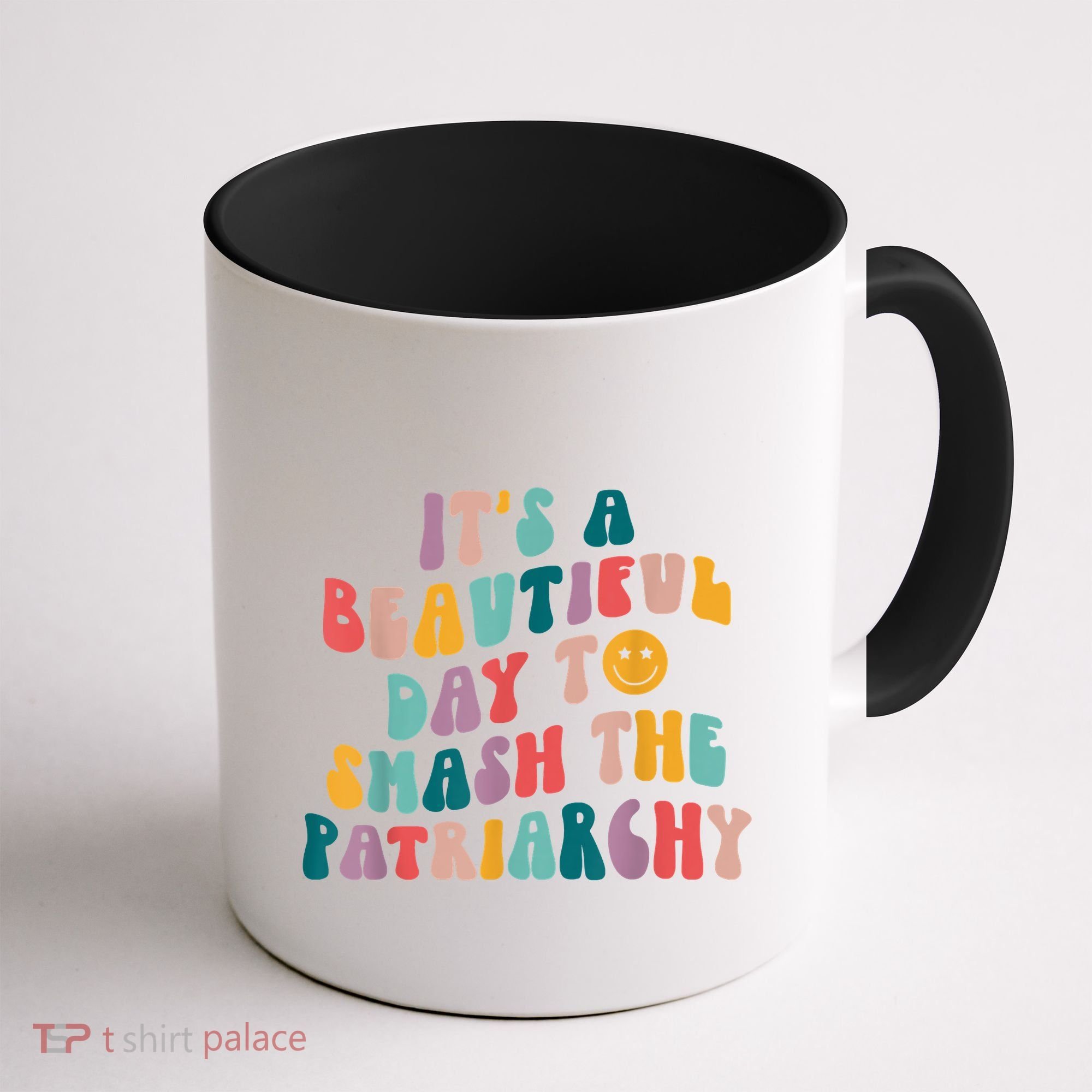 It's A Beautiful Day To Smash The Patriarchy Funny Feminism Coffee Mug