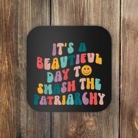 It's A Beautiful Day To Smash The Patriarchy Funny Feminism Coaster thumb 0