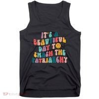 It's A Beautiful Day To Smash The Patriarchy Funny Feminism Tank Top thumb 0