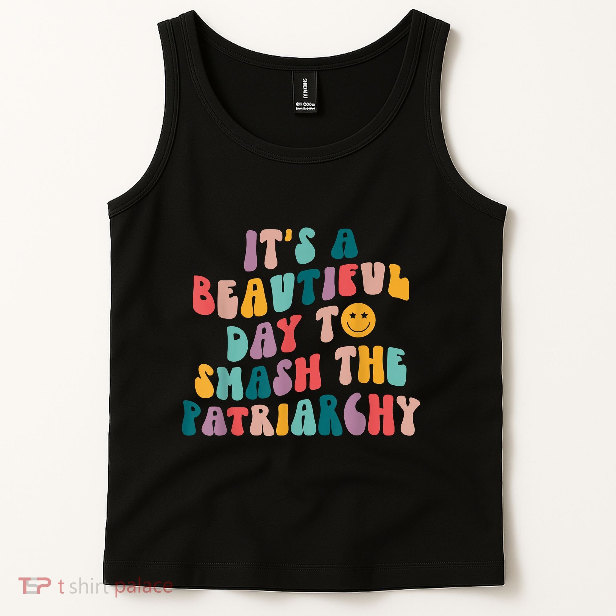 It's A Beautiful Day To Smash The Patriarchy Funny Feminism Tank Top