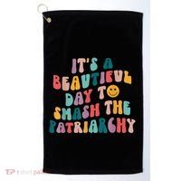 It's A Beautiful Day To Smash The Patriarchy Funny Feminism Golf Towel thumb 0