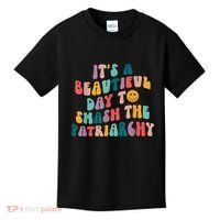 It's A Beautiful Day To Smash The Patriarchy Funny Feminism Kids T-Shirt thumb 0