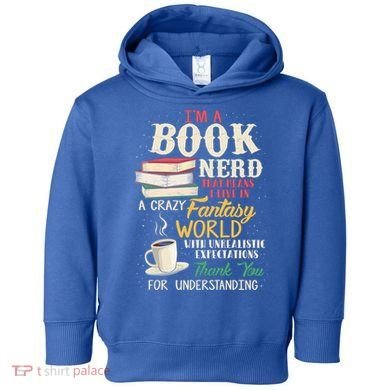 I'm A Book Nerd Gift Book Lover Gift Literature Funny Gift Toddler Hoodie