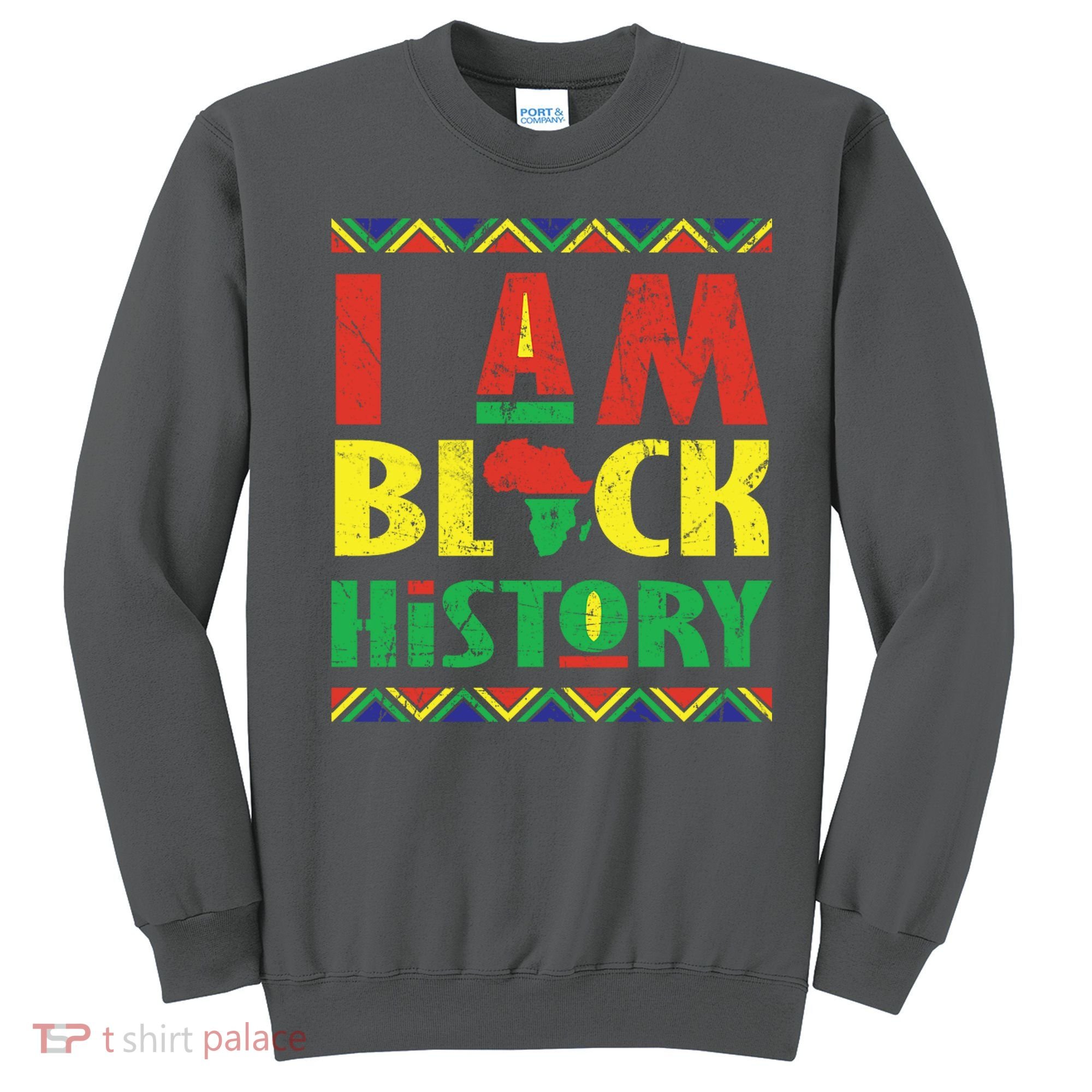 I Am Black History African American Pride Sweatshirt