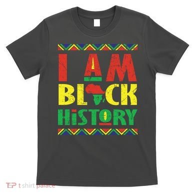 I Am Black History African American Pride T-Shirt
