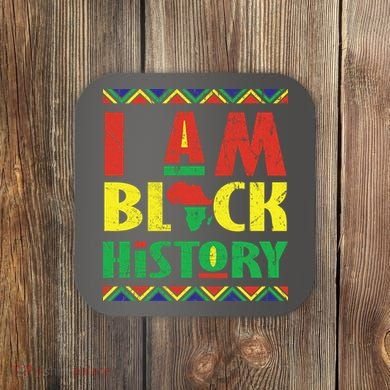 I Am Black History African American Pride Coaster