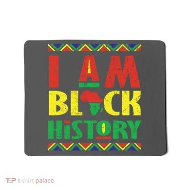 I Am Black History African American Pride Mousepad
