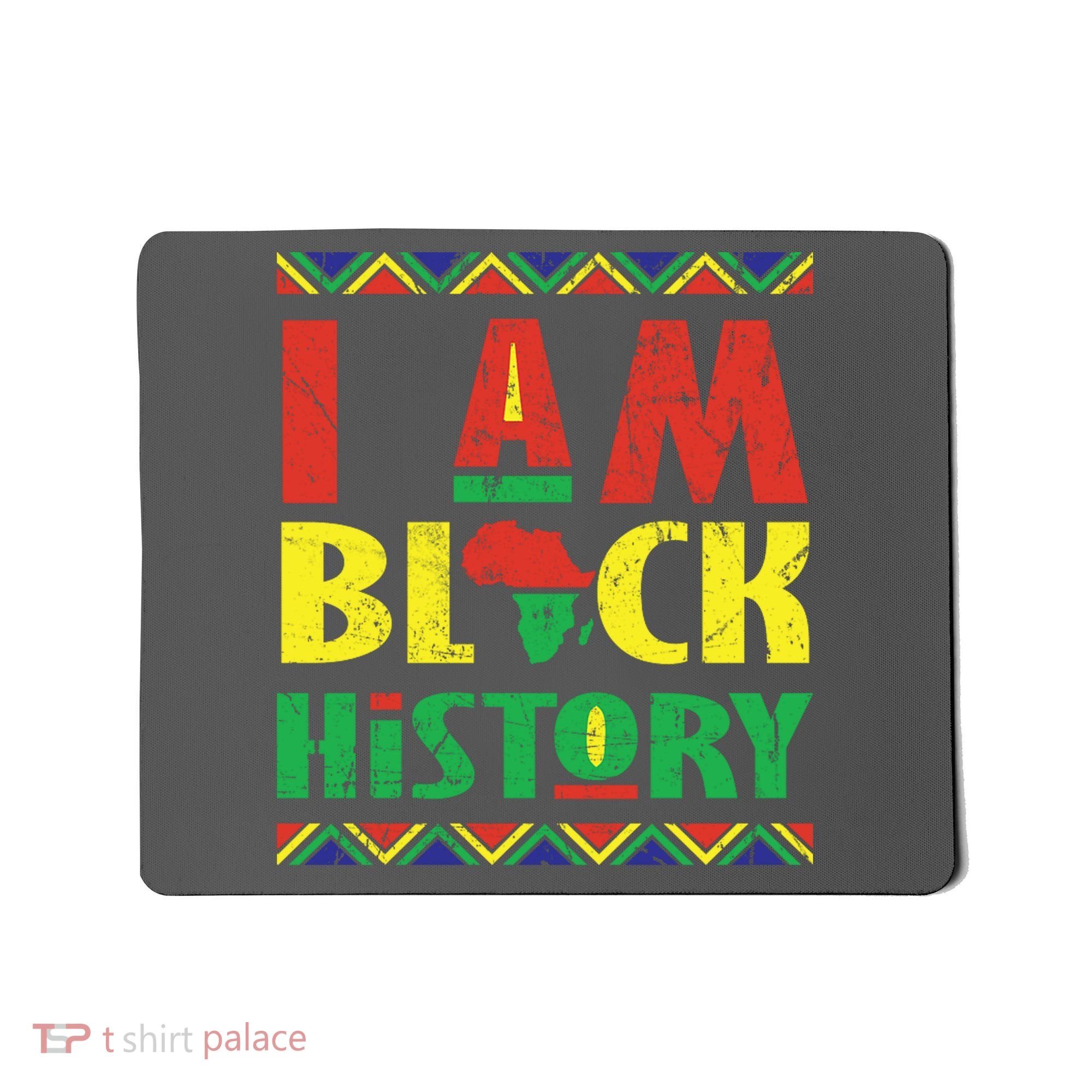 I Am Black History African American Pride Mousepad