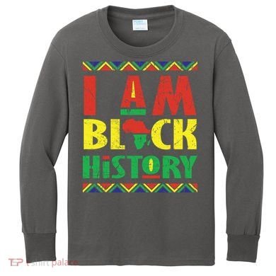 I Am Black History African American Pride Kids Long Sleeve Shirt