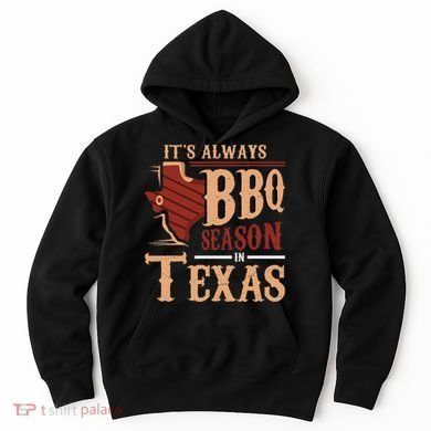 ItS Always Bbq Season In Texas Barbecue Hoodie