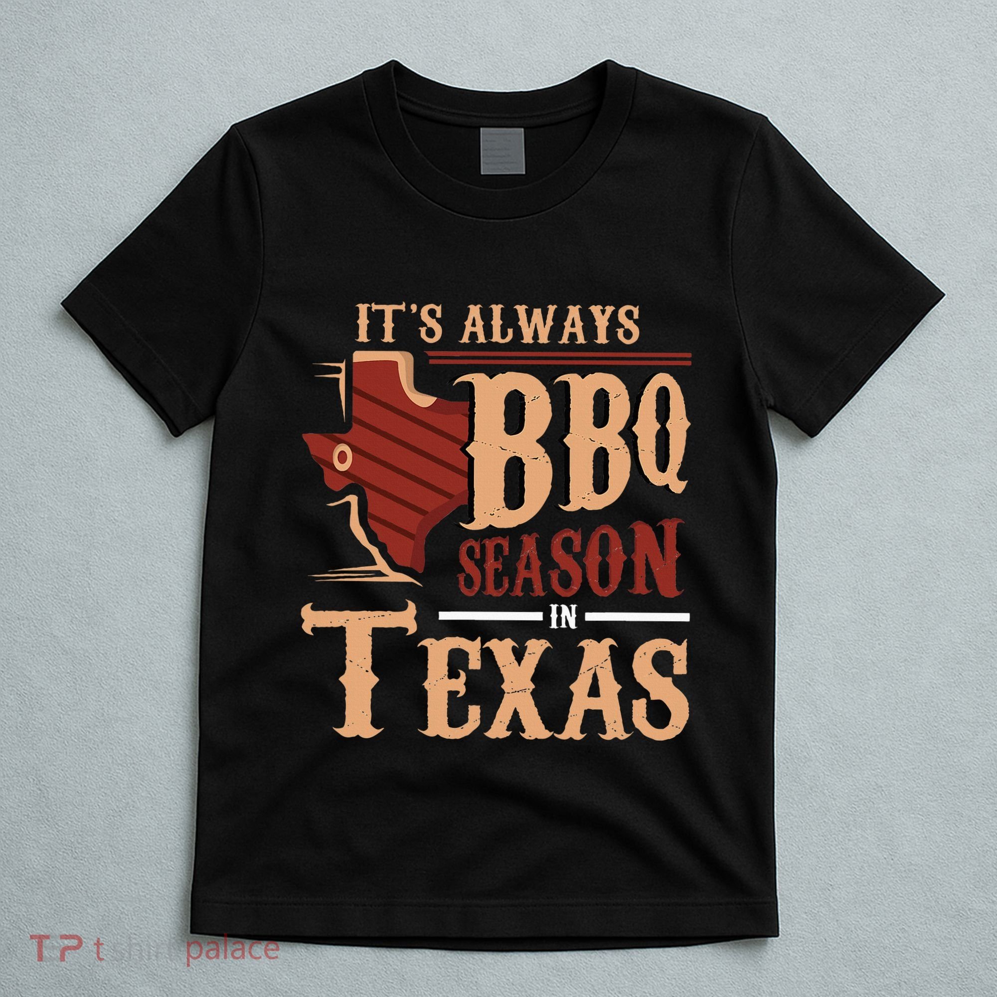 ItS Always Bbq Season In Texas Barbecue T-Shirt
