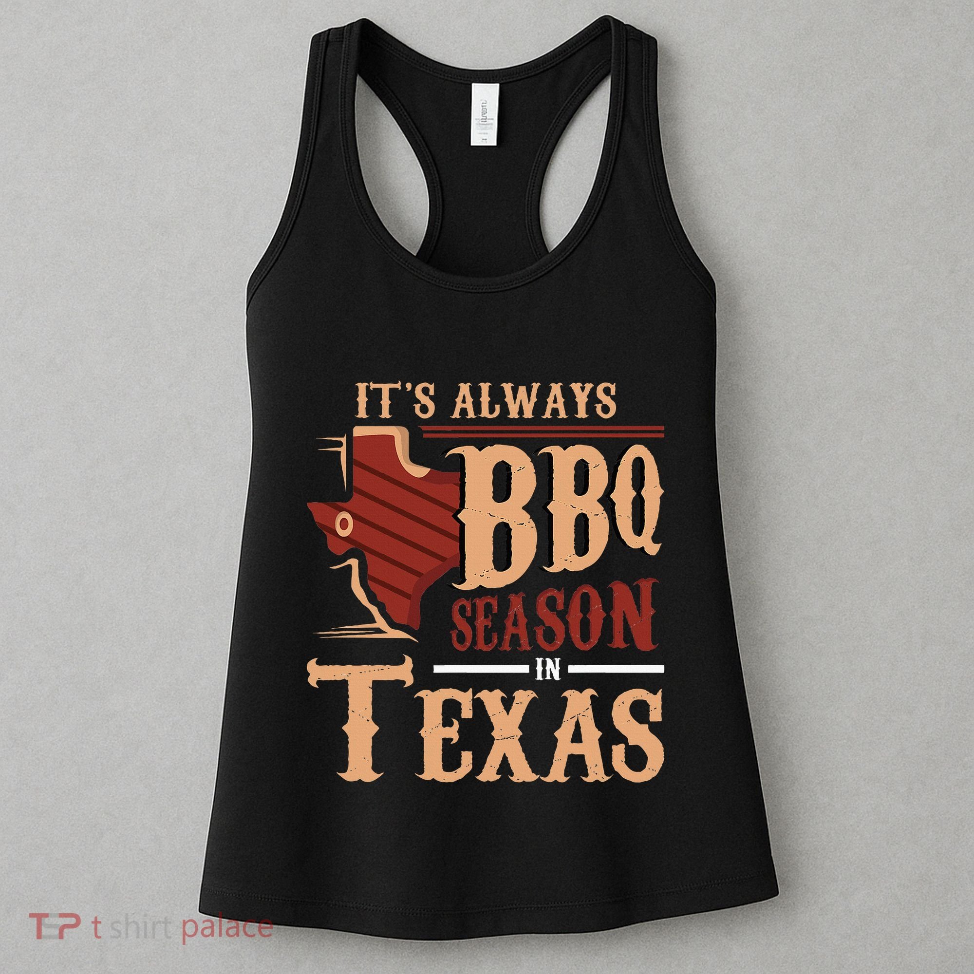 ItS Always Bbq Season In Texas Barbecue Women's Tank Top