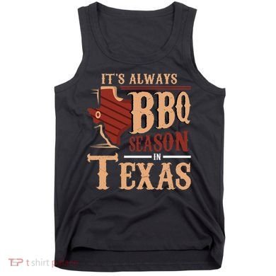 ItS Always Bbq Season In Texas Barbecue Tank Top