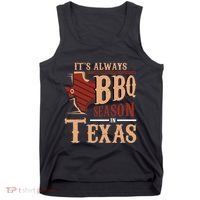ItS Always Bbq Season In Texas Barbecue Tank Top thumb 0