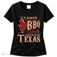 ItS Always Bbq Season In Texas Barbecue Women's T-Shirt thumb 0