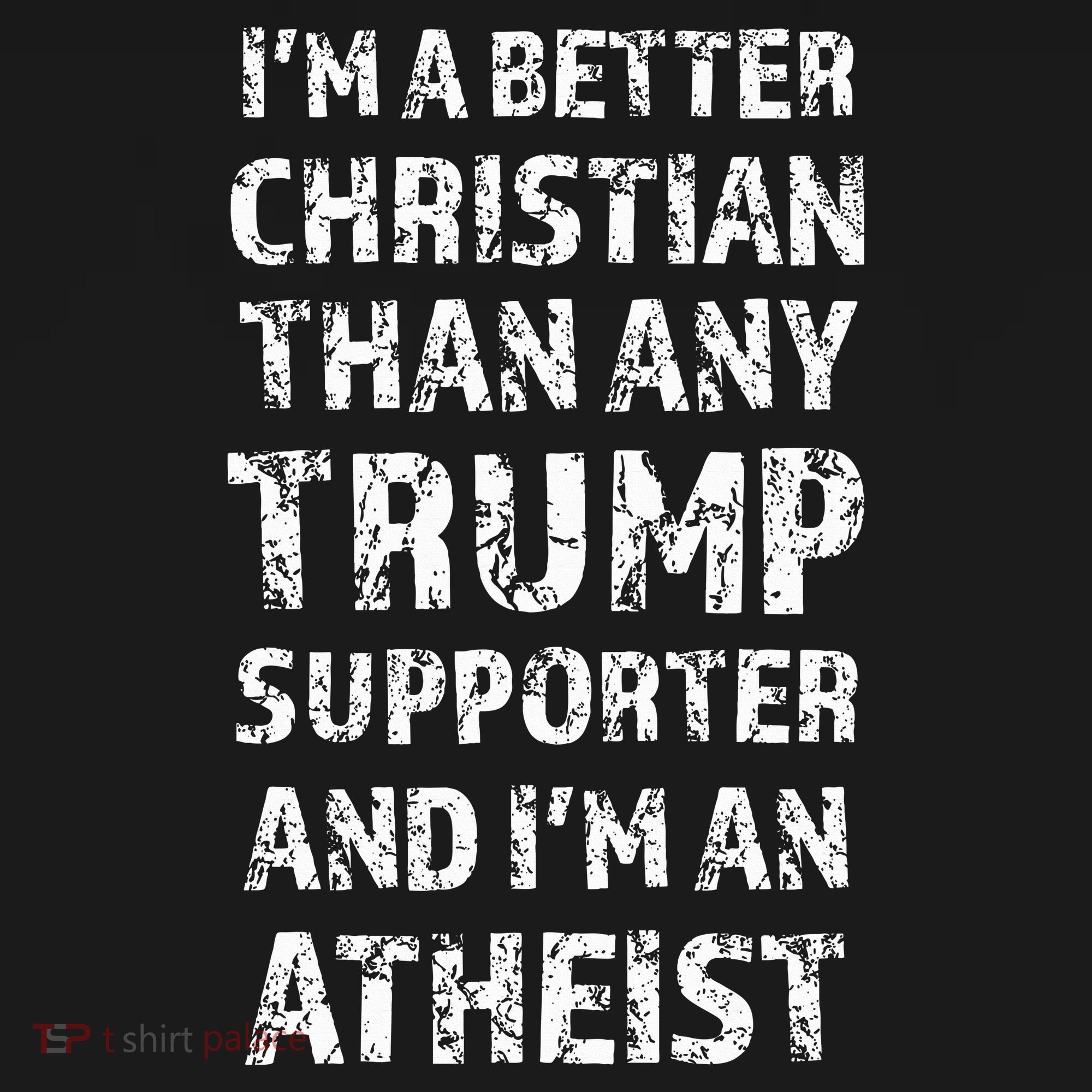 IM A Better Christian Than Any Trump Supporter IM Atheist Visor