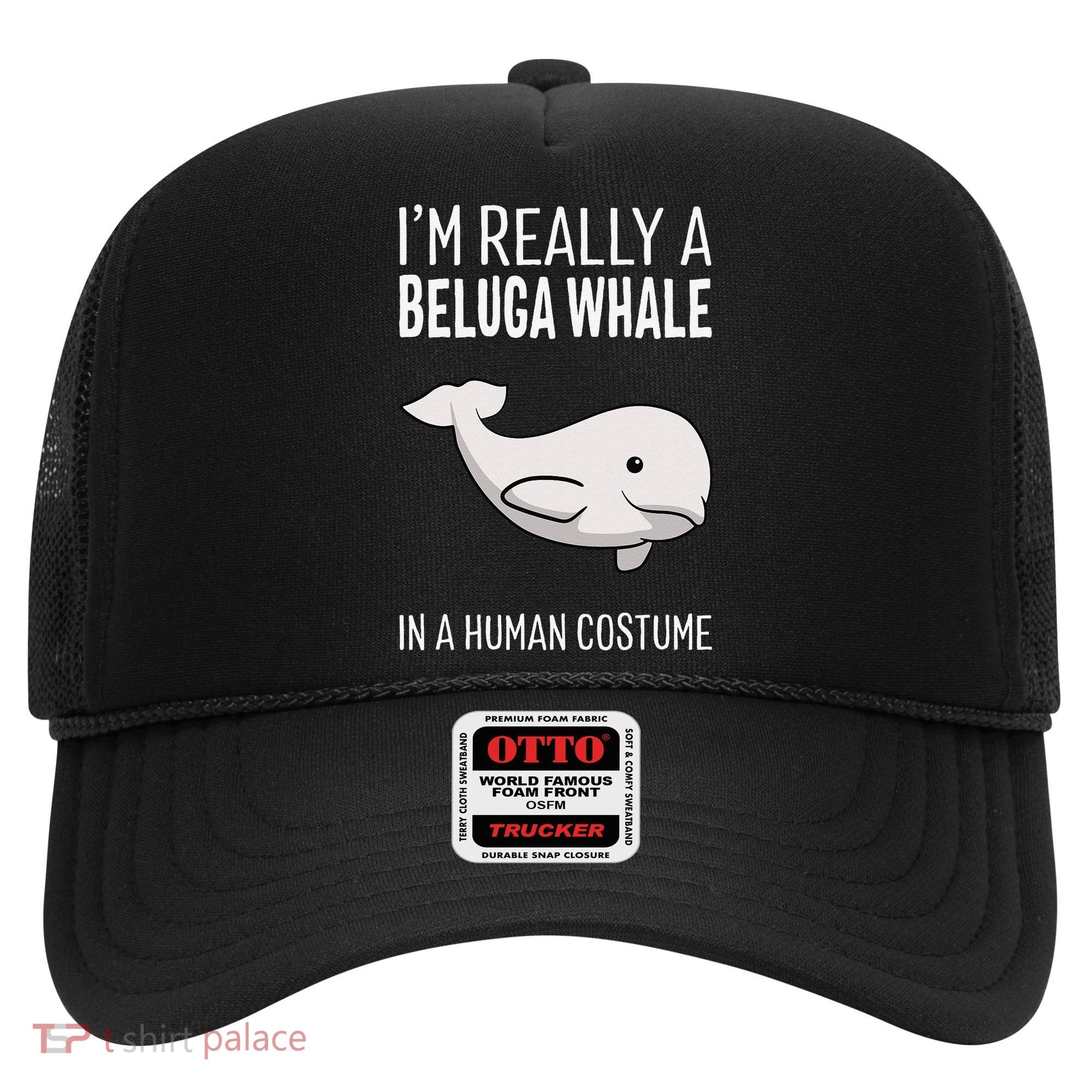 Im A Beluga Whale In A Human Costume Halloween Gift Cute Hat