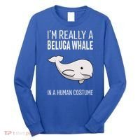 Im A Beluga Whale In A Human Costume Halloween Gift Cute Long Sleeve Shirt thumb 0