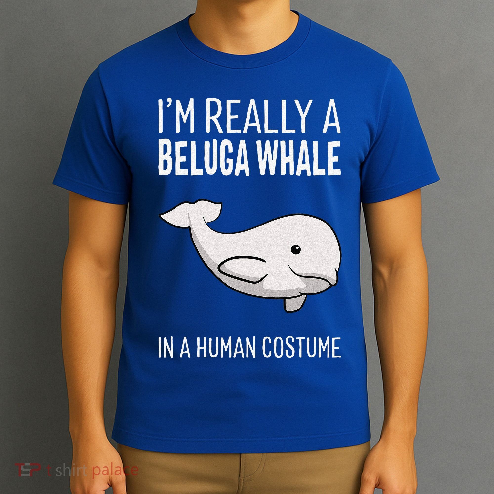Im A Beluga Whale In A Human Costume Halloween Gift Cute T-Shirt